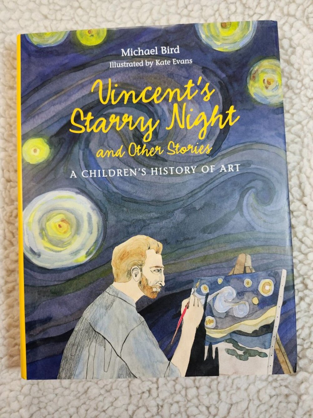 Vincent's Starry Night and Other Stories Michael Bird Hardcover Illustrated Art